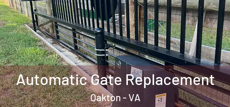 Automatic Gate Replacement Oakton - VA