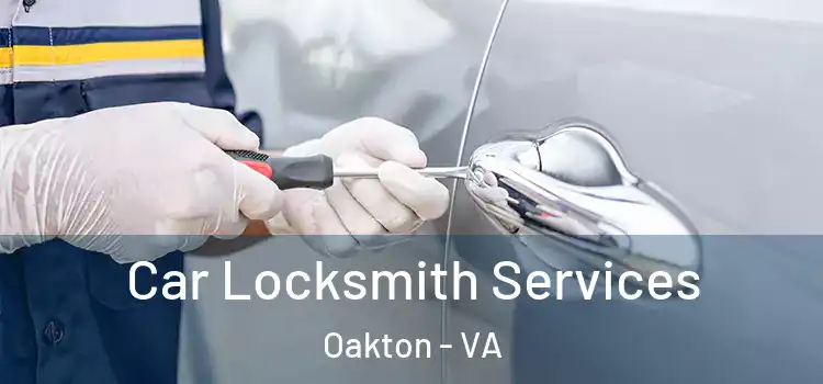 Car Locksmith Services Oakton - VA
