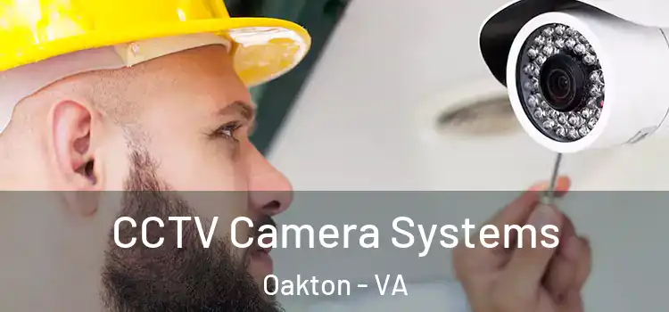CCTV Camera Systems Oakton - VA