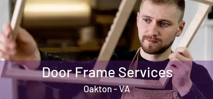Door Frame Services Oakton - VA