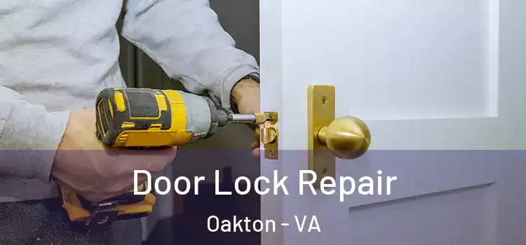 Door Lock Repair Oakton - VA