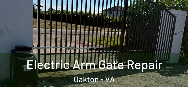 Electric Arm Gate Repair Oakton - VA