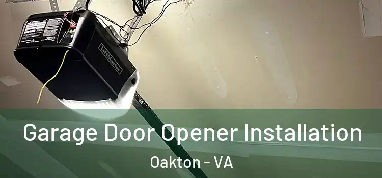  Garage Door Opener Installation Oakton - VA