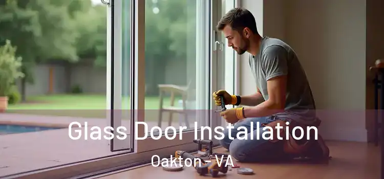 Glass Door Installation Oakton - VA