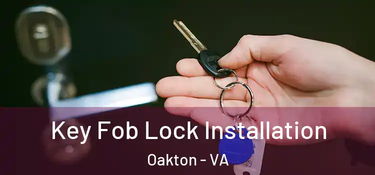Key Fob Lock Installation Oakton - VA
