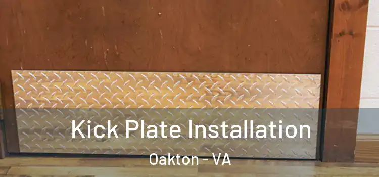  Kick Plate Installation Oakton - VA