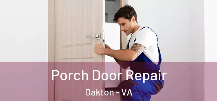  Porch Door Repair Oakton - VA