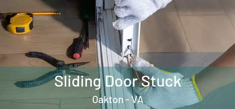 Sliding Door Stuck Oakton - VA