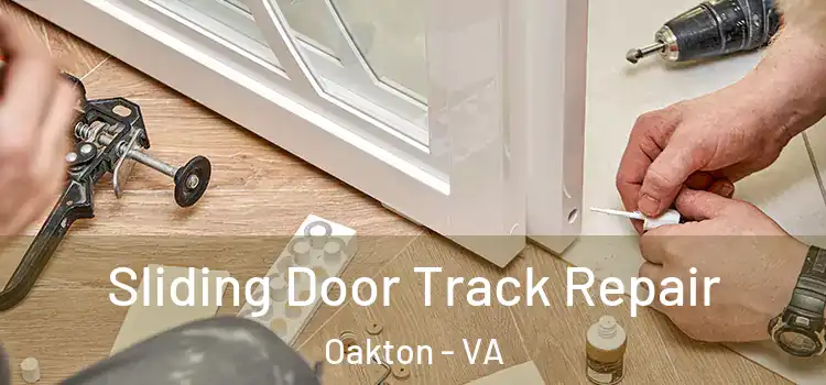 Sliding Door Track Repair Oakton - VA